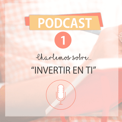 episode Episodio Nº 1 Charlemos sobre Invertir en tí artwork