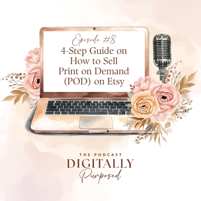 episode 8: 4-Step Guide on How to Sell Print on Demand (POD) on Etsy artwork