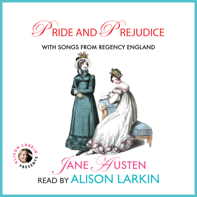 Pride and Prejudice - With Songs from Regency England (Unabridged)