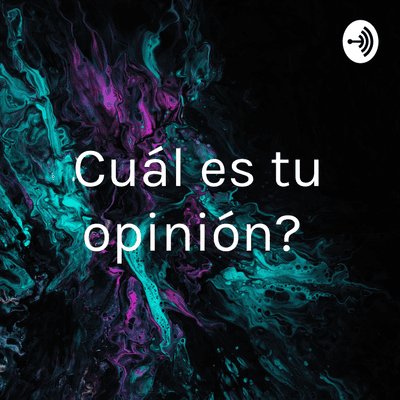 ¿Cuál es tu opinión?