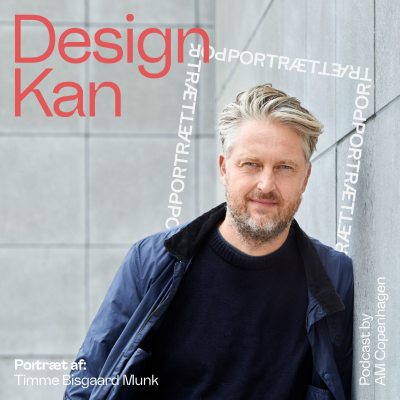 episode Design Kan - Portræt Timme Bisgaard Munk artwork