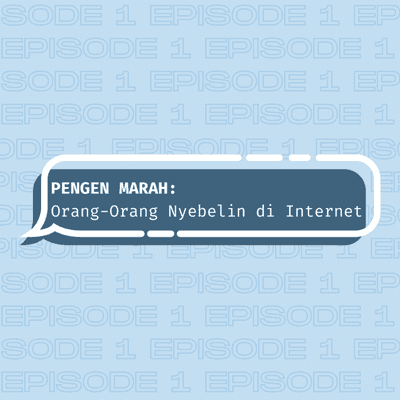 episode S4, Episode 1 : PENGEN MARAH - Orang-Orang Nyebelin di Internet artwork