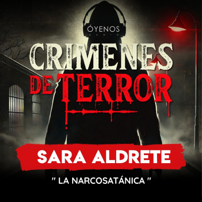 episode Temporada 2: Episodio #17 Sara Aldrete "la Narcosatanica" artwork