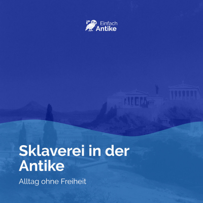 episode Sklaverei in der Antike – Alltag ohne Freiheit artwork