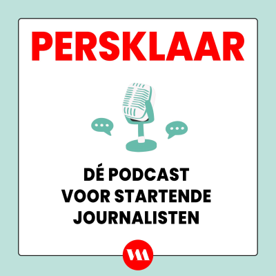 Persklaar: dé podcast voor startende journalisten