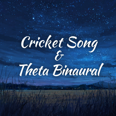 episode Cricket Song & Theta Binaural artwork