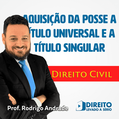 episode Direito Civil (Reais) - Aquisição da posse a título universal e a título singular artwork