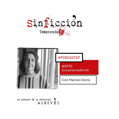 episode #SinFicción55. Envenenadoras. Con Marisol Donis artwork