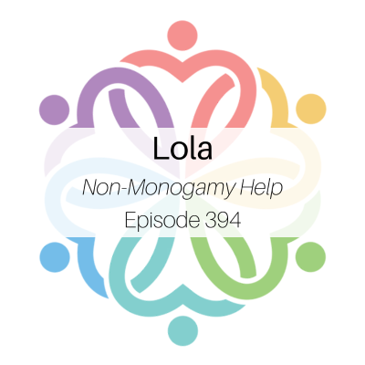 episode Ep 394 - Lola (Non-Monogamy Help) artwork