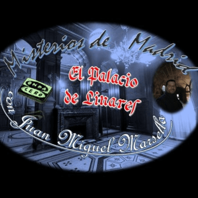 episode Misterios de Madrid con Juan Miguel Marsella 89 T2-E39 El Palacio de Linares artwork