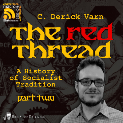episode Ep 332 - The Red Thread: A History of Socialist Tradition with C. Derick Varn - Part 2 artwork
