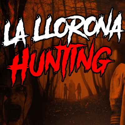episode La Llorona Hunting artwork