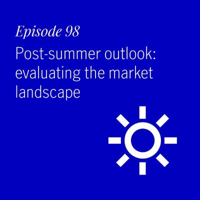 episode Post-summer outlook: evaluating the market landscape artwork