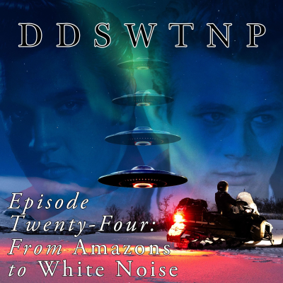 episode Episode 24: From Amazons to White Noise artwork