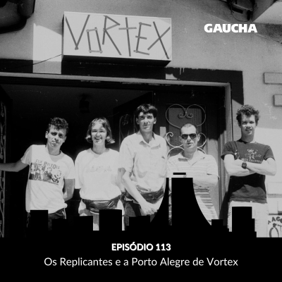 episode Os Replicantes e a Porto Alegre de um bar dos anos de 1980 chamado Vortex artwork
