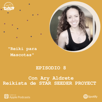 episode E8. Reiki para Mascotas | Reikista Ary Aldrete de Star Seeder Proyect artwork