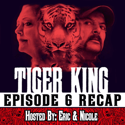episode Tiger King Episode 6 Recap: "The Nobel Thing To Do" artwork