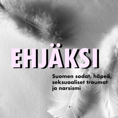 episode Suomen sodat, häpeä, seksuaaliset traumat ja narsismi artwork