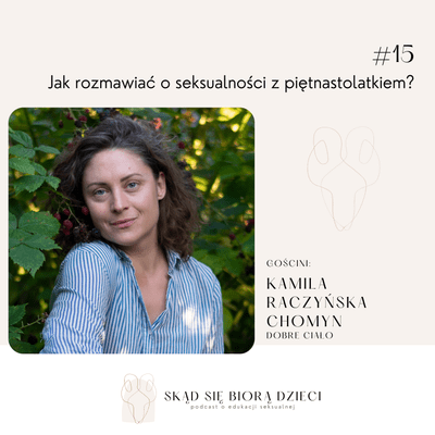 episode Jak rozmawiać o seksualności z piętnastolatkiem? - Kamila Raczyńska-Chomyn (Dobre Ciało) artwork
