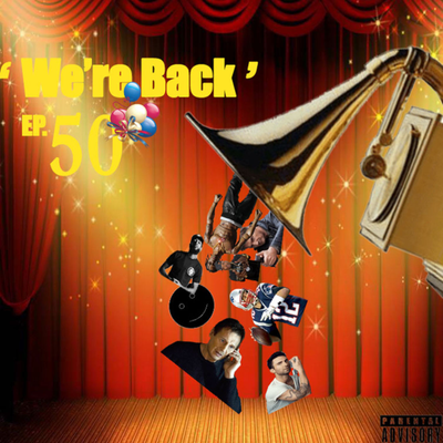 episode "We're Back!!" | Episode # 50 artwork