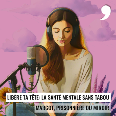 episode Libère ta tête, la santé mentale sans tabou #1 artwork