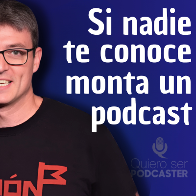 episode Si nadie te conoce monta un podcast artwork