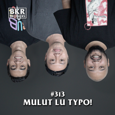 episode #313 Mulut Lu Typo! artwork