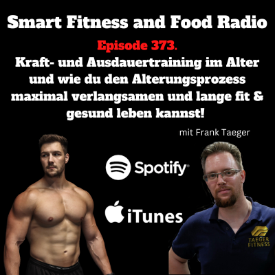 episode 373. Kraft- und Ausdauertraining im Alter und wie du den Alterungsprozess maximal verlangsamen und lange fit & gesund leben kannst! – mit Frank Taeger artwork