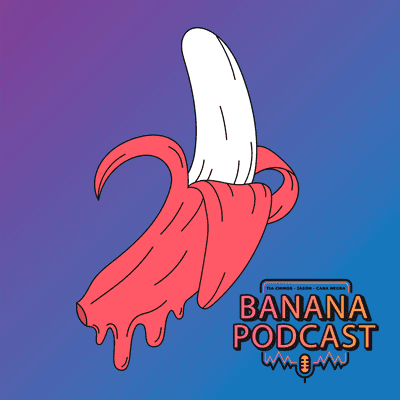 Banana Podcast