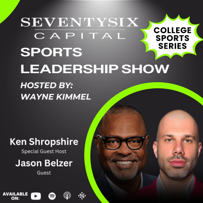 episode Jason Belzer, Collegiate Sports Business Leader - SeventySix Capital Sports Leadership Show College Sports Series artwork