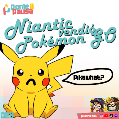 episode Ponle Pausa 28: Niantic vendió Pokémon Go artwork