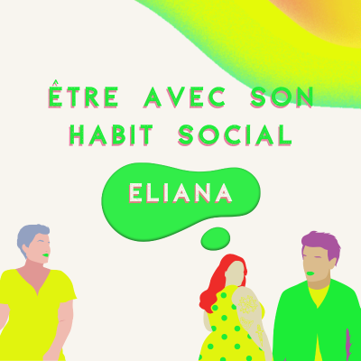 episode Être avec son habit social - Eliana (3/3) artwork