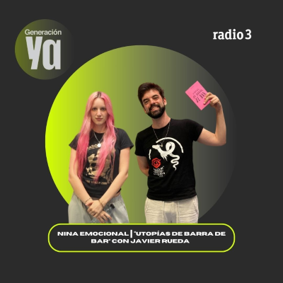 episode Generación Ya - Nina emocional | Utopías de barra de bar con Javier Rueda - 02/07/25 artwork