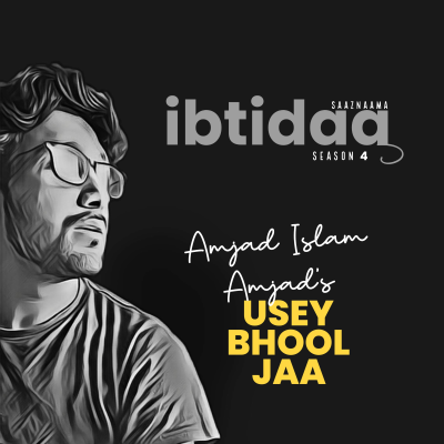 episode Usey bhool jaa | Amjad Islam Amjad | Saaznaama artwork