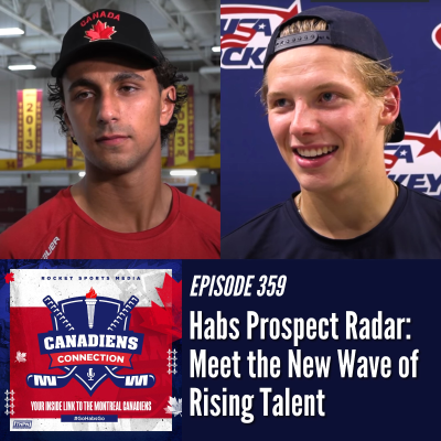 episode Habs Prospect Radar: Meet the Next Wave of Rising Talent | Canadiens Connection ep 359 artwork