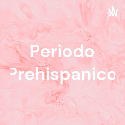 Periodo Prehispanico