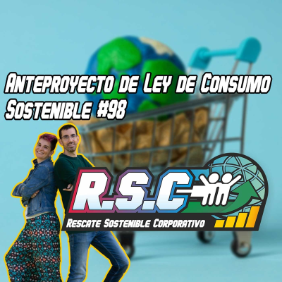 episode Anteproyecto de Ley de Consumo Sostenible #98 artwork