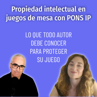 episode Propiedad intelectual en juegos de mesa con PONS IP - Monográfico artwork