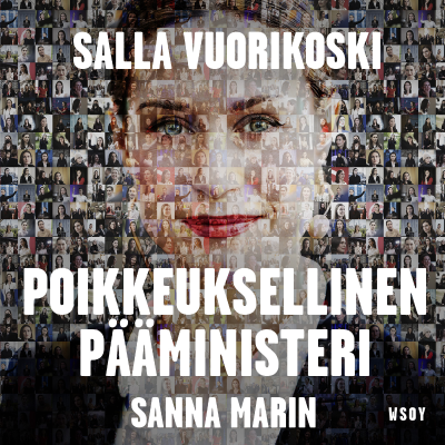 Sanna Marin. Poikkeuksellinen pääministeri