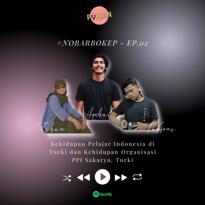 episode #NOBARBOKEP Ep02 - Kehidupan Pelajar Indonesia di Turki dan Kehidupan Organisasi PPI Sakarya, Turki artwork