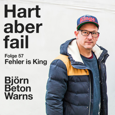 episode Hart aber Fail - Fehler is King (mit Björn Beton Warns) artwork