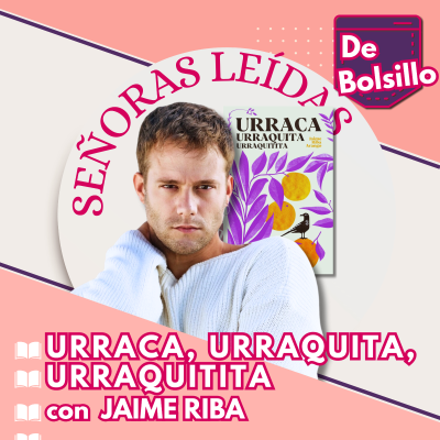 episode URRACA, URRAQUITA, URRAQUITITA con Jaime Riba | #06DeBolsillo artwork