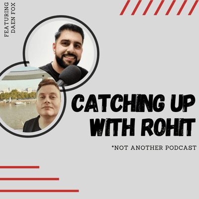 episode Catching Up With Rohit & Daen Fox artwork
