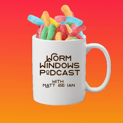 Worm Windows Podcast