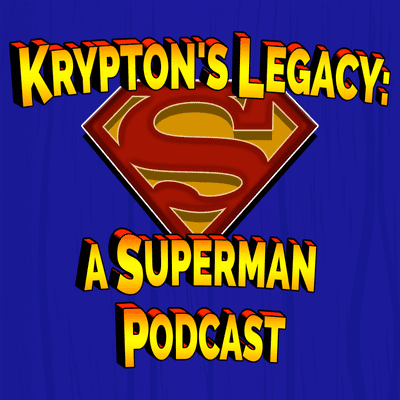episode Krypton's Legacy: Superman (2025) Review artwork