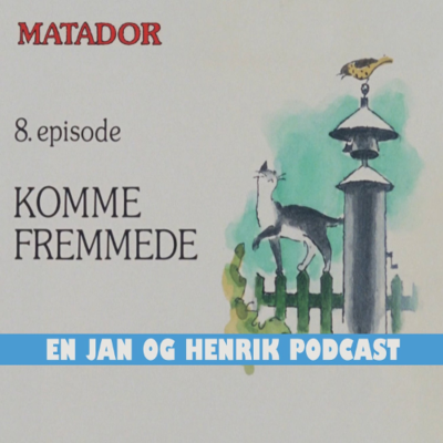 episode Matador E08 (1979) - En Jan og Henrik Podcast artwork