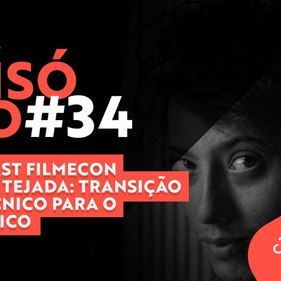 episode #34 Podcast Filmecon com Pedro Tejada: Transição do técnico ao artístico artwork
