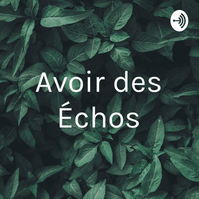 Avoir des Échos