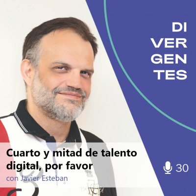 episode Cuarto y mitad de talento digital, por favor, con Javier Esteban | 30 artwork