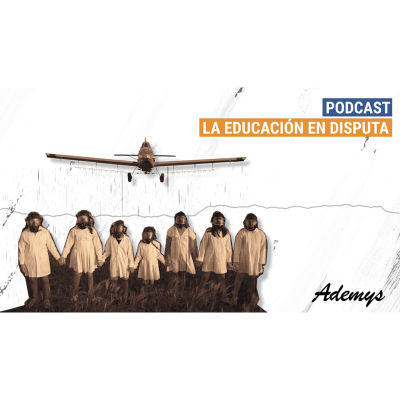 episode La Educación en Disputa. #9. artwork